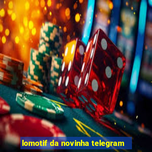 lomotif da novinha telegram